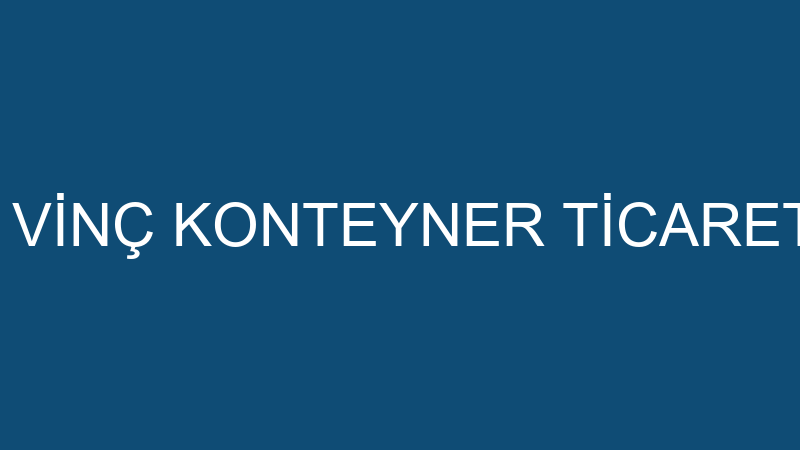 ALİAĞA KARTAL VİNÇ KONTEYNER TİCARET VE SANAYİ LİM