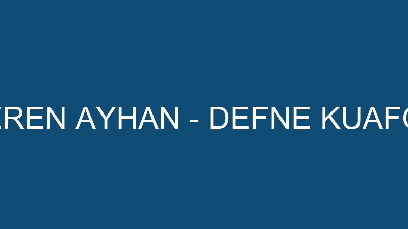 CEREN AYHAN - DEFNE KUAFÖR