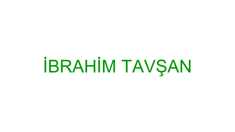 İBRAHİM TAVŞAN