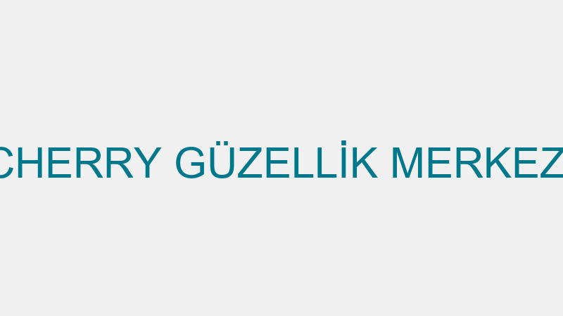 CHERRY GÜZELLİK MERKEZİ