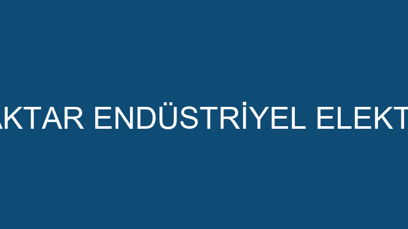 BAYRAKTAR ENDÜSTRİYEL ELEKTRONİK