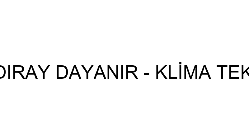 YILDIRAY DAYANIR - KLİMA TEKNİK