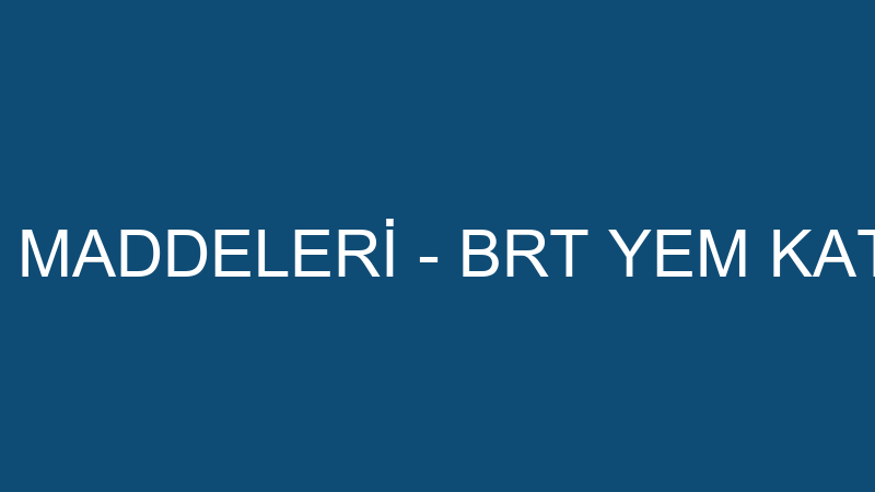 BRT YEM KATKI MADDELERİ - BRT YEM KATKI ÜRÜNLERİ H