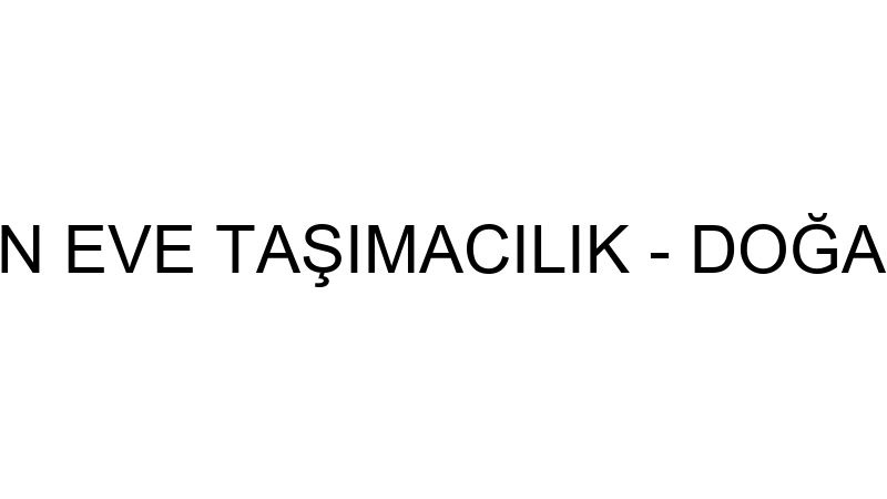 DOĞANAY EVDEN EVE TAŞIMACILIK - DOĞANAY NAKLİYAT T