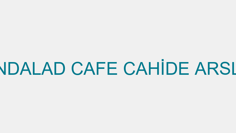 SANDALAD CAFE CAHİDE ARSLAN
