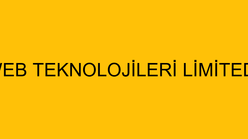 İSTTEK WEB TEKNOLOJİLERİ LİMİTED ŞİRKETİ