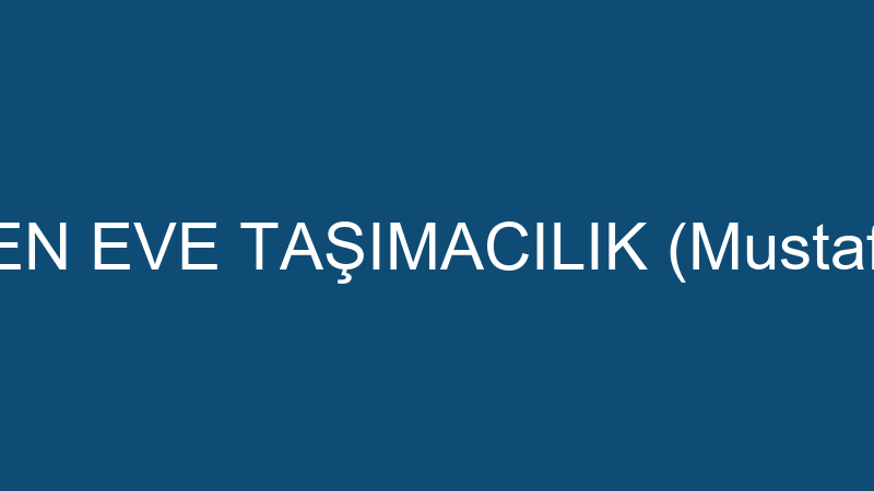 EVDİZ EVDEN EVE TAŞIMACILIK (Mustafa Günaslan)