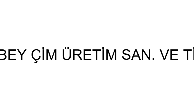 BEY ÇİM - BEY ÇİM ÜRETİM SAN. VE TİC.LTD.ŞTİ.