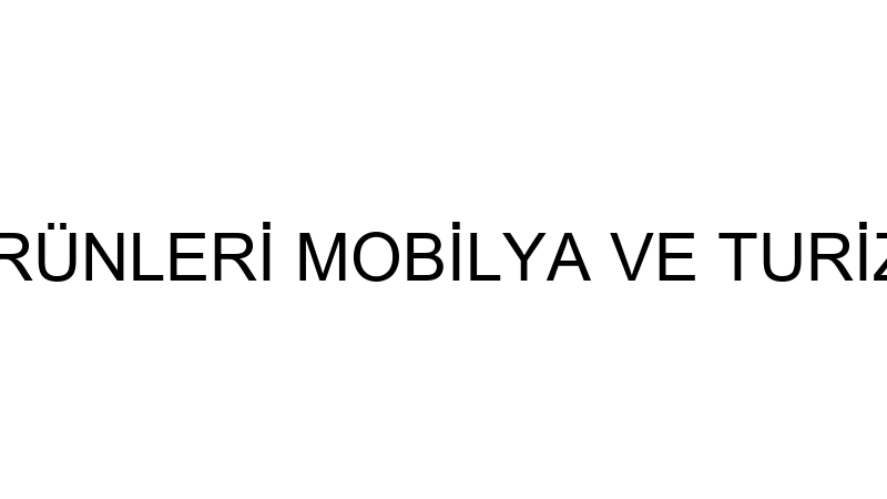 ARMONİ YAPI ÜRÜNLERİ MOBİLYA VE TURİZM SANAYİ TİCA