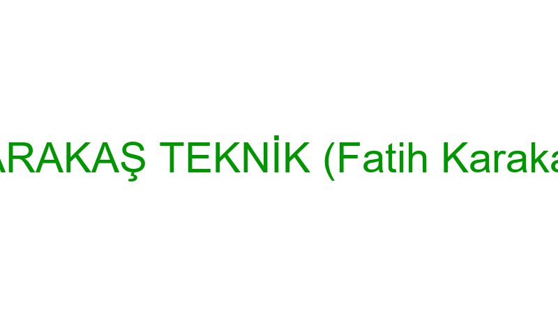 KARAKAŞ TEKNİK (Fatih Karakaş)