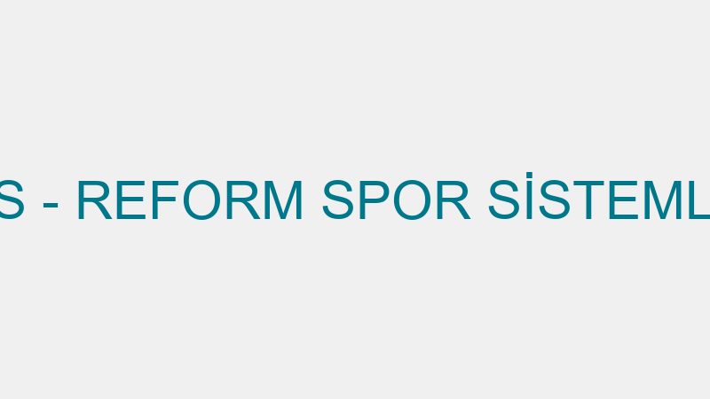 REFORM SPORTS - REFORM SPOR SİSTEMLERİ VE İNŞAAT S