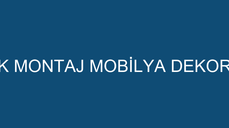 DİNAMİK MONTAJ MOBİLYA DEKORASYON