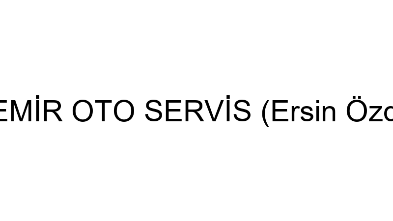 ÖZDEMİR OTO SERVİS (Ersin Özdemir)