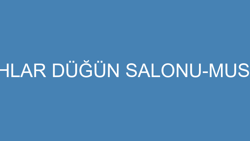 YÜREĞİR ŞAHLAR DÜĞÜN SALONU-MUSTAFA KOÇAK