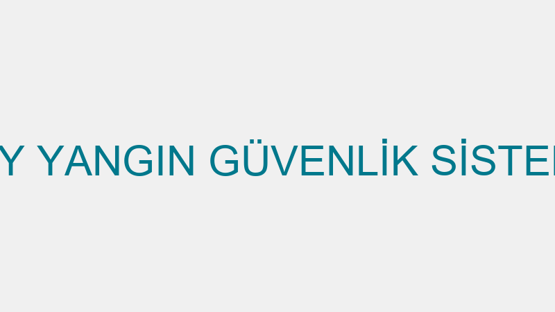 GÜNEY YANGIN GÜVENLİK SİSTEMLERİ