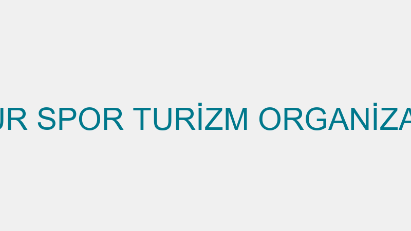 OKSİJEN GEZİ TUR SPOR TURİZM ORGANİZASYON HİZMETLE