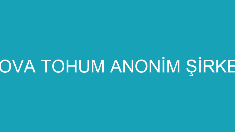 INOVA TOHUM ANONİM ŞİRKETİ