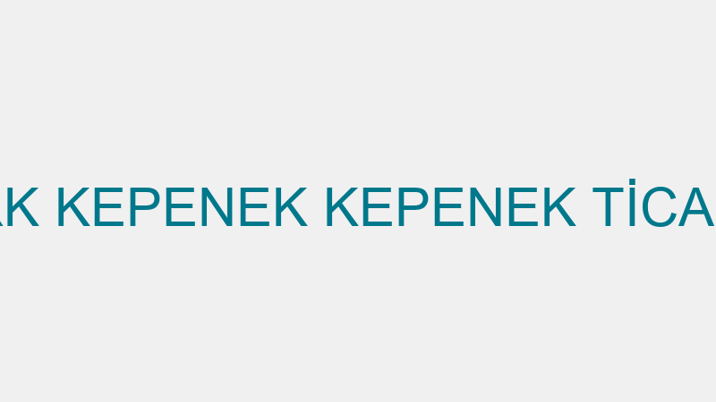 BERK KEPENEK KEPENEK TİCARET