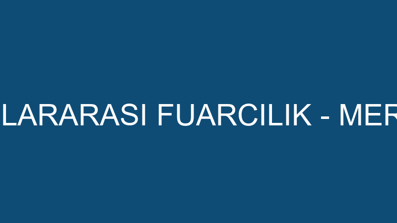 MERİDYEN ULUSLARARASI FUARCILIK - MERİDYEN ULUSLAR