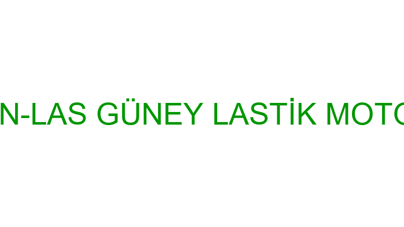 HAS DORSE - GÜN-LAS GÜNEY LASTİK MOTORLU ARAÇLAR S