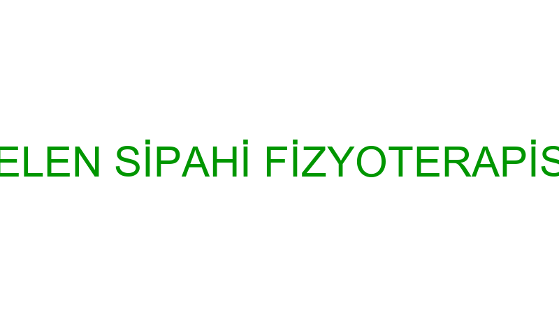 SELEN SİPAHİ FİZYOTERAPİST