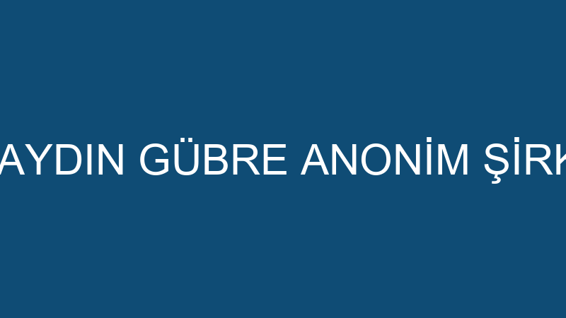 ALPAYDIN GÜBRE ANONİM ŞİRKETİ