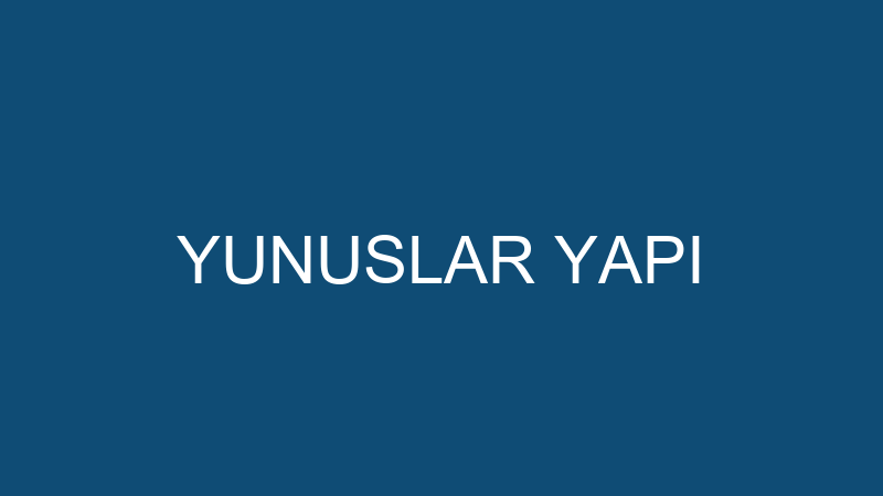 YUNUSLAR YAPI