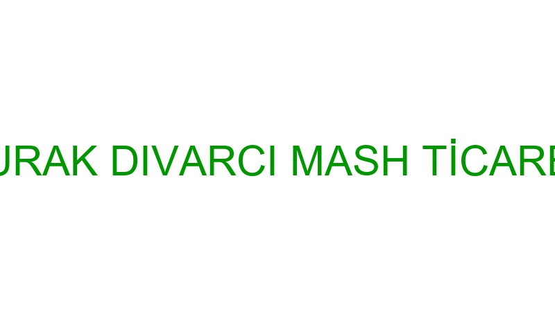 BURAK DIVARCI MASH TİCARET