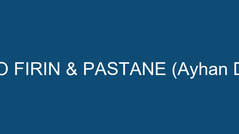 PASTO FIRIN & PASTANE (Ayhan Doğan)