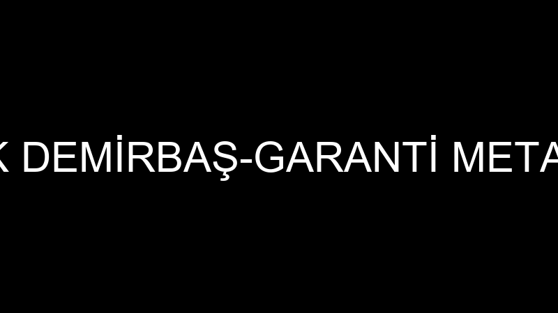 İBRAHİM SELÇUK DEMİRBAŞ-GARANTİ METAL ÇELİK SANDAL