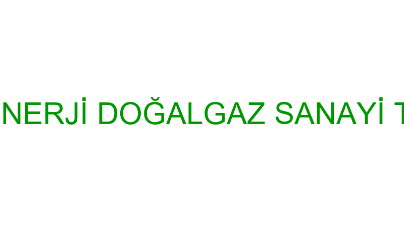 ENDOSAN ENERJİ DOĞALGAZ SANAYİ TİCARET AŞ.