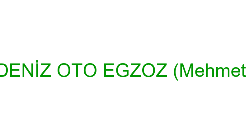 KARADENİZ OTO EGZOZ (Mehmet Aygül)