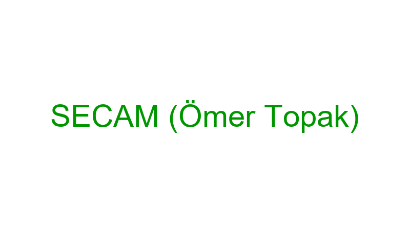 SECAM (Ömer Topak)