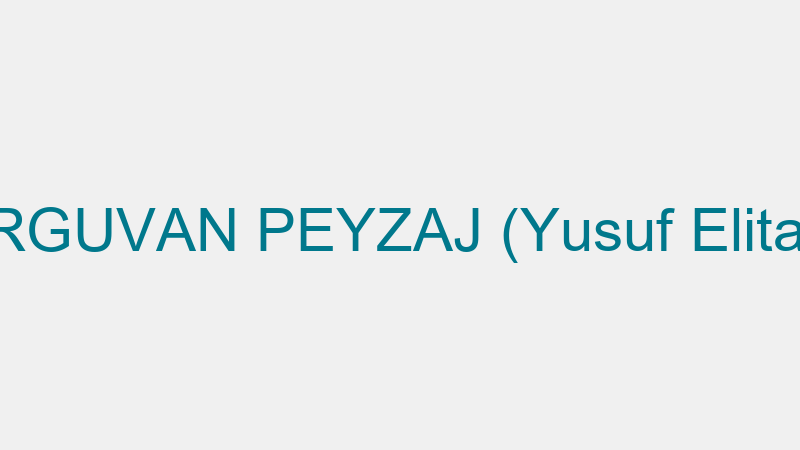 ERGUVAN PEYZAJ (Yusuf Elitaş)