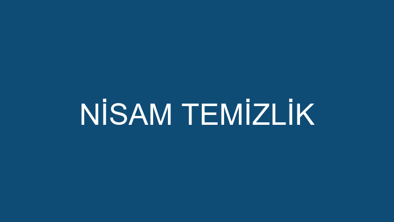 NİSAM TEMİZLİK