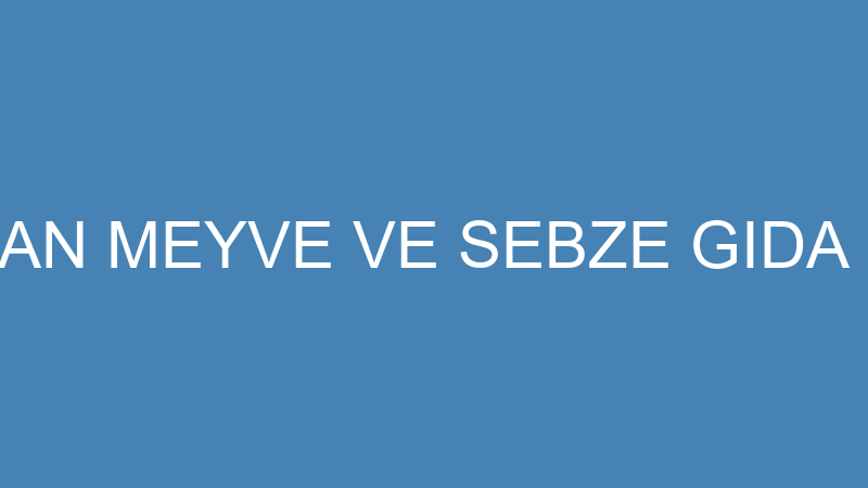 BARIŞ FİDE FİDAN MEYVE VE SEBZE GIDA İTHALAT İHRAC