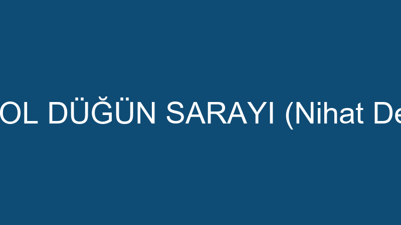 AKYOL DÜĞÜN SARAYI (Nihat Demir)