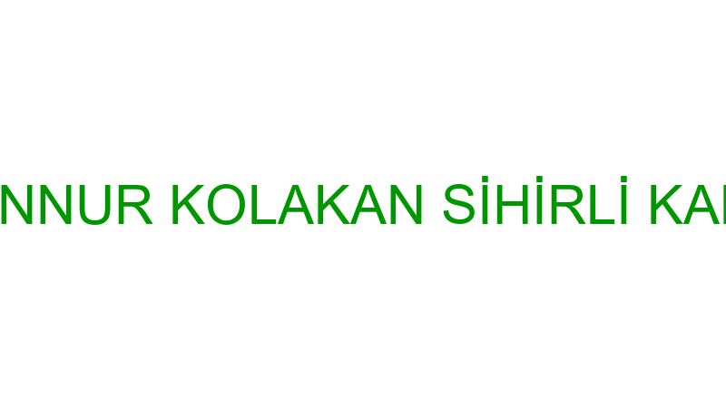 ŞENNUR KOLAKAN SİHİRLİ KALIP