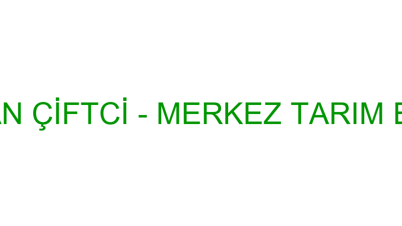 SÜLEYMAN ÇİFTCİ - MERKEZ TARIM ECZANESİ