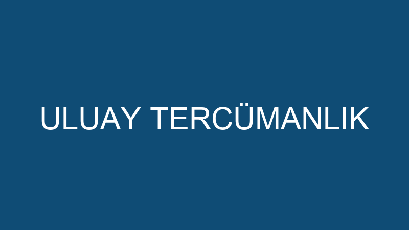 ULUAY TERCÜMANLIK