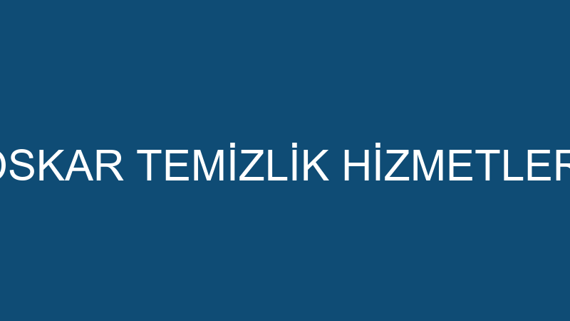 OSKAR TEMİZLİK HİZMETLERİ