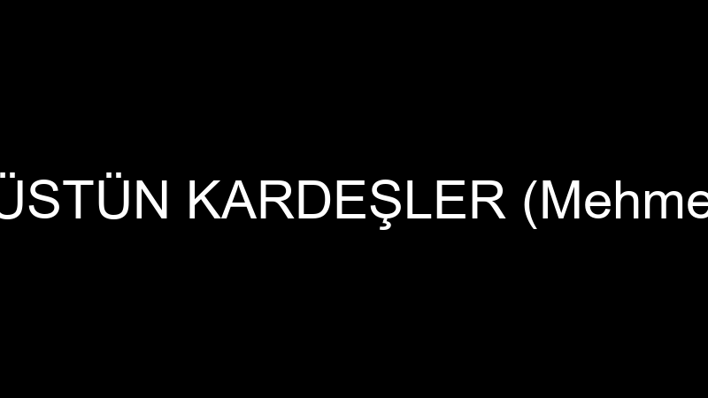 DARABACI ÜSTÜN KARDEŞLER (Mehmet Küllükoğlu)