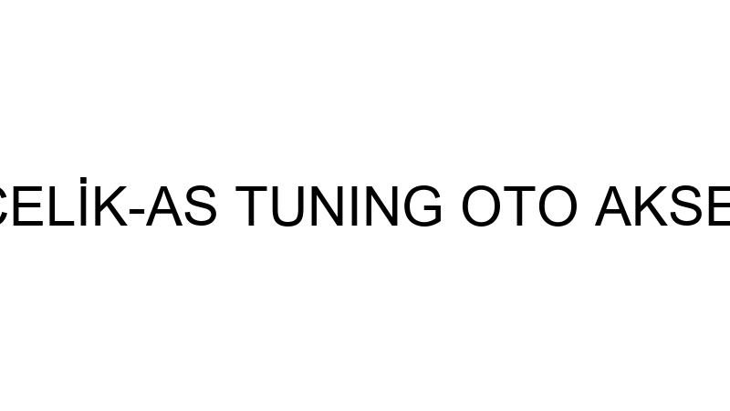 NUH ÇELİK-AS TUNING OTO AKSESUAR