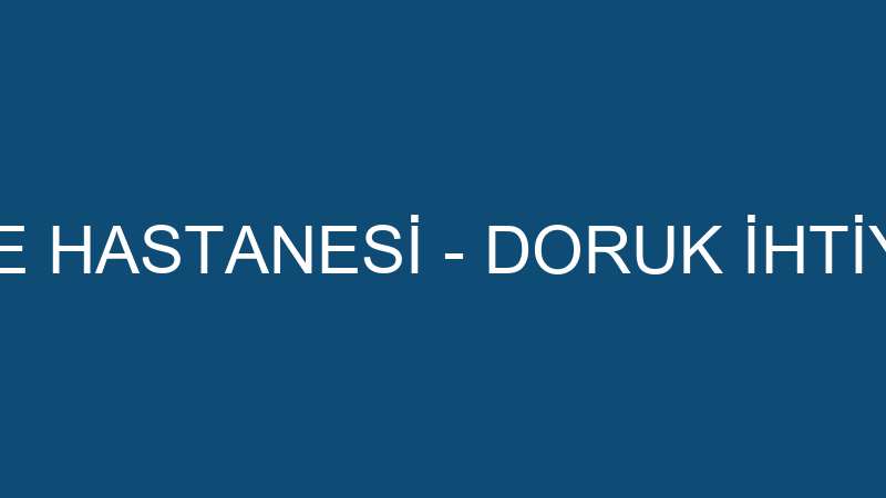 KOLTUK KANEPE HASTANESİ - DORUK İHTİYAÇ MADDELERİ