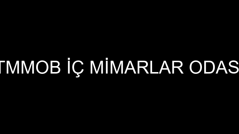 TMMOB İÇ MİMARLAR ODASI