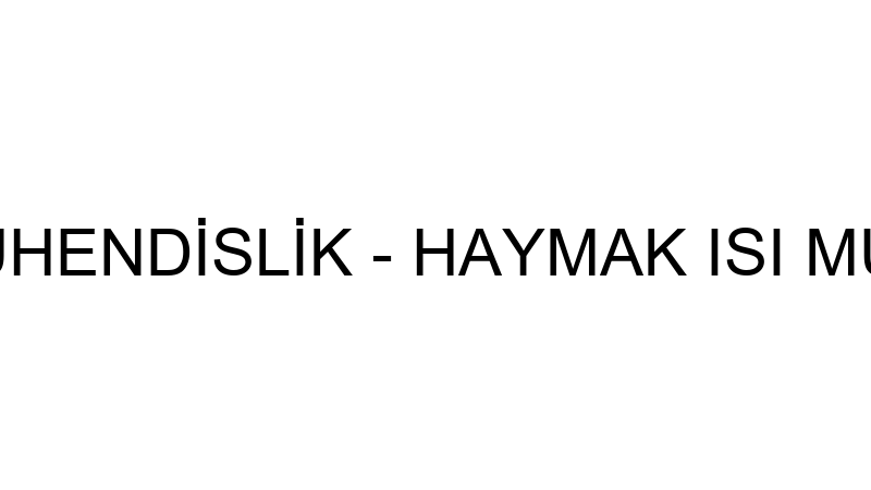 HAYMAK ISI MÜHENDİSLİK - HAYMAK ISI MÜHENDİSLİK VE