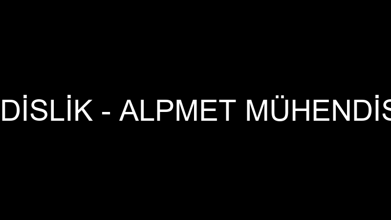 ALPMET MÜHENDİSLİK - ALPMET MÜHENDİSLİK MAKİNE İNŞ