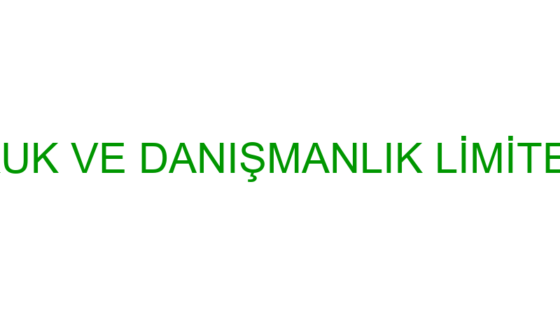 MEFA HUKUK VE DANIŞMANLIK LİMİTED ŞİRKETİ