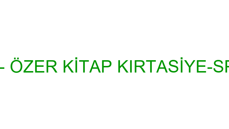 ÖZER BOLAT - ÖZER KİTAP KIRTASİYE-SPOR MAGZASI