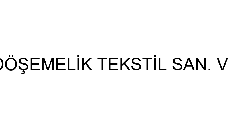KUMAŞ EVİ - DÖŞEMELİK TEKSTİL SAN. VE TİC.LTD.ŞTİ.
